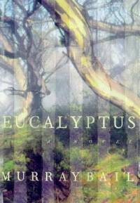 Eucalyptus : A Novel