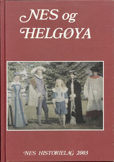Nes og Helgøya. Lokalhistorisk skrift 2003.