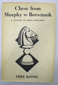 image of CHESS FROM MORPHY TO BOTWINNIK