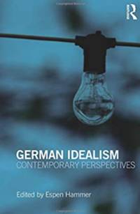 German Idealism Contemporary Perspectives