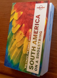 Lonely Planet South America on a shoestring (Travel Guide)