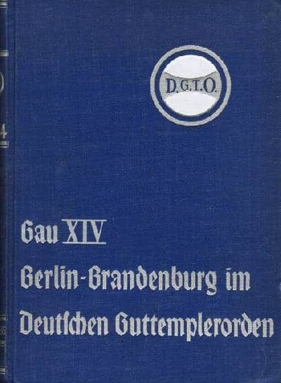 Die Guttempler Berlin-Brandenburgs und ihr Werk.…