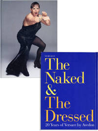 The Naked and the Dressed - 20 Years of Versace by Avedon by AVEDON, Richard & Gianni Versace - 1998