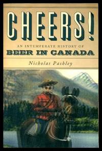 image of CHEERS! - An Intemperate History of Beer in Canada