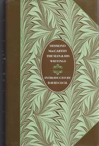 Desmond MacCarthy; The Man and His Writings by MacCarthy, Desmond - 1984