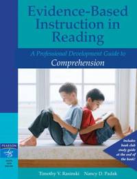 Evidence-Based Instruction in Reading : A Professional Development Guide to Comprehension