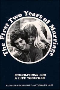 First Two Years of Marriage: Foundations for a Life Together by T