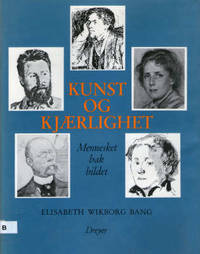 Kunst og kjærlighet. Mennesket bak bildet