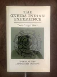 The Oneida Indian Experience Two Perspectives