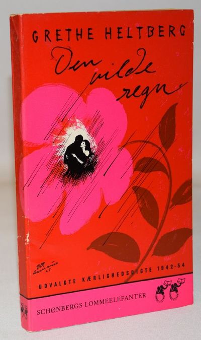 Den vilde regn. Udvalgte kærlighedsdigte 1942-54..
