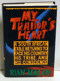 image of My Traitor's Heart: A South African Exile Returns to Face His Country, His Tribe, and His Conscience