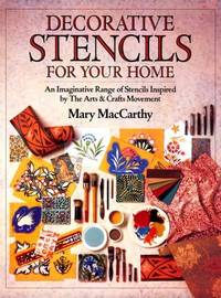 Decorative Stencils for Your Home: An Imaginative Range of Stencils Inspired by the Arts &...