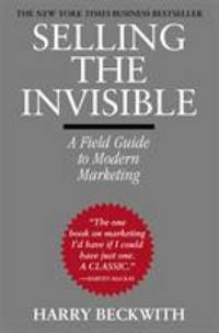 Selling the Invisible : A Field Guide to Modern Marketing