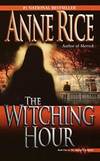 The Witching Hour (Lives of Mayfair Witches) by Anne Rice - 1993-04-06