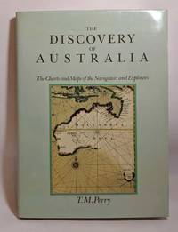 The Discovery of Australia: The Charts and Maps of the Navigators and Explorers