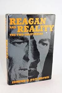 Reagan and Reality by Edmund G. (Pat) Brown - 1970