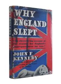 Why England Slept by Kennedy, John F - 1940