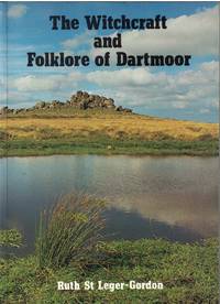 The Witchcraft and Folklore of Dartmoor by Ruth St Leger-Gordon - Paperback - Reprint - 1982 - from Bookmarc Books (SKU: 017497)