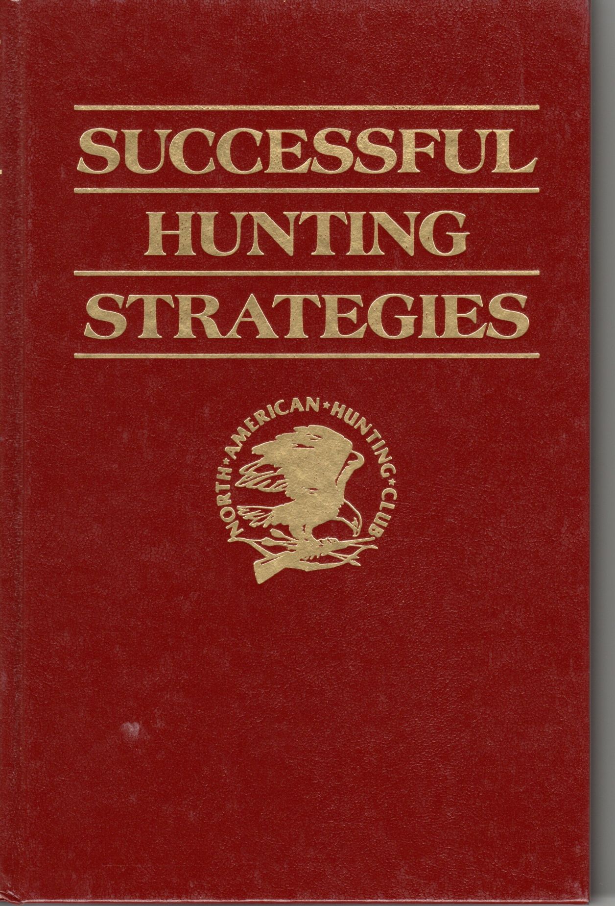 Successful Hunting Strategies by Steven F. (editor) Burke Hardcover