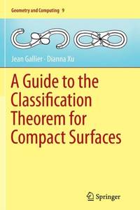 A Guide to the Classification Theorem for Compact Surfaces
