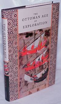 The Ottoman Age of Exploration by Casale, Giancarlo - 2010