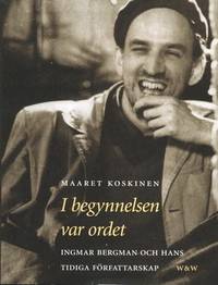 I begynnelsen var ordet. Ingmar Bergman och hans…