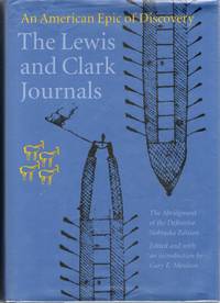 [SIGNED] [AMERICANA] THE LEWIS AND CLARK JOURNALS. AN AMERICAN EPIC OF DISCOVERY. THE ABRIDGMENT OF THE DEFINITIVE NEBRASKA EDITION