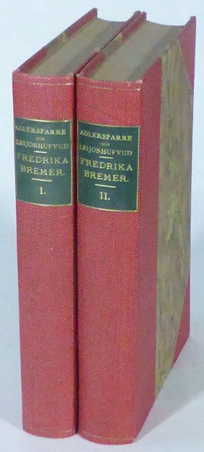 Fredrika Bremer. Biografisk studie. I-II.