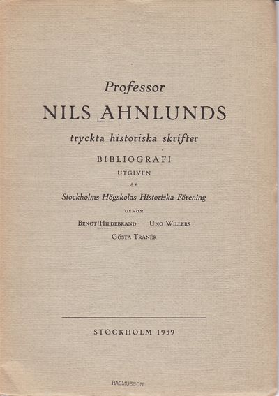 Professor Nils Ahnlunds tryckta historiska…