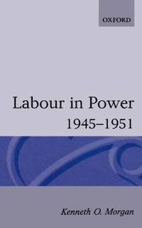 Labour In Power 1945-1951 (Oxford Paperbacks)