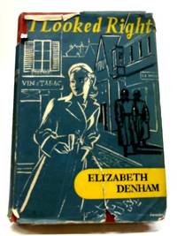 I Looked Right by Elizabeth Denham - 1956