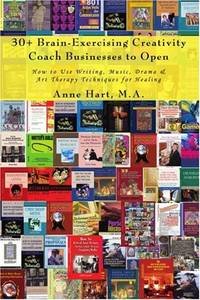 30+ Brain-Exercising Creativity Coach Businesses to Open: How to Use Writing, Music, Drama & Art...