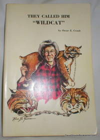 image of They Called Him Wildcat; The Life and Legend of V. E. "Wildcat" Lynch