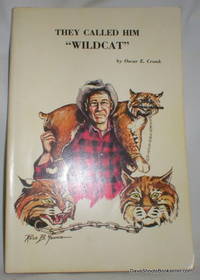 They Called Him Wildcat; The Life and Legend of V. E. &quot;Wildcat&quot; Lynch by Cronk, Oscar E