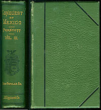 History of the Conquest of Mexico, Vol. 3 by Prescott, William H - 1873