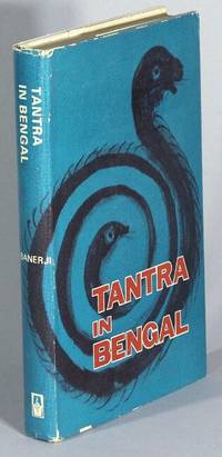 Tantra in Bengal. A study in its origin, development and influence