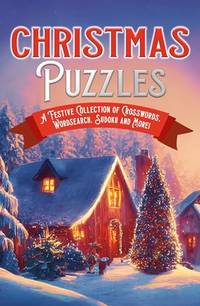 Christmas Puzzles: A Festive Collection of Crosswords, Worsearch, Sudoku and More!