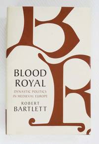 cover of Blood Royal: Dynastic Politics in Medieval Europe