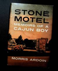 Stone Motel: Memoirs of a Cajun Boy (Willie Morris Books in Memoir and Biography)