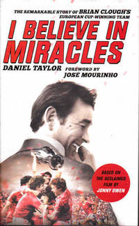 I Believe in Miracles: The Remarkable Story of Brian Clough's European Cup-Winning Team