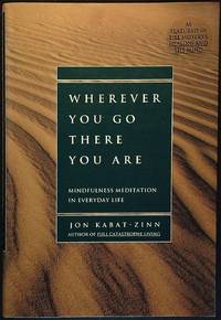 cover of Wherever You Go There You Are: Mindfulness Meditation in Everyday Life