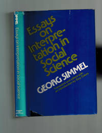 Essays on Interpretation in Social Science by George Simmel - 1980