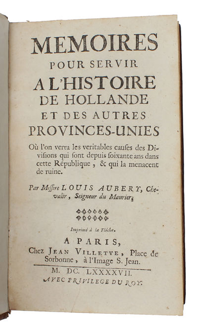 Memoires Pour Servir a L'histoire De Hollande et Des Autres Provinces-Unies Ou l'on Verra Les Veritables Causes Des Divisions Qie Sont Depuis Soixante Ans Dans Cette Republique. (photo 2)