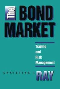 The Bond Market : Trading and Risk Management