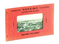 Greetings From Nanaimo, Vancouver Island, British Columbia,To You At Home:  Selected Photographs