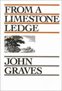 From a Limestone Ledge by John Graves - 2001