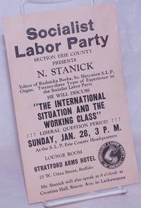 image of Socialist Labor Party Section Erie County Presents N. Stanick, Editor of Radnicka Borba, So. Slovonian S.L.P. Organ. Twenty-three Years of Experience in the Socialist Labor Party. He Will Discuss