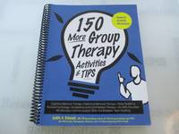 150 More Group Therapy Activities & TIPS