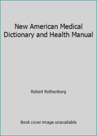 New American Medical Dictionary and Health Manual