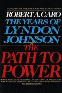 image of The Path to Power (The Years of Lyndon Johnson, Volume 1)